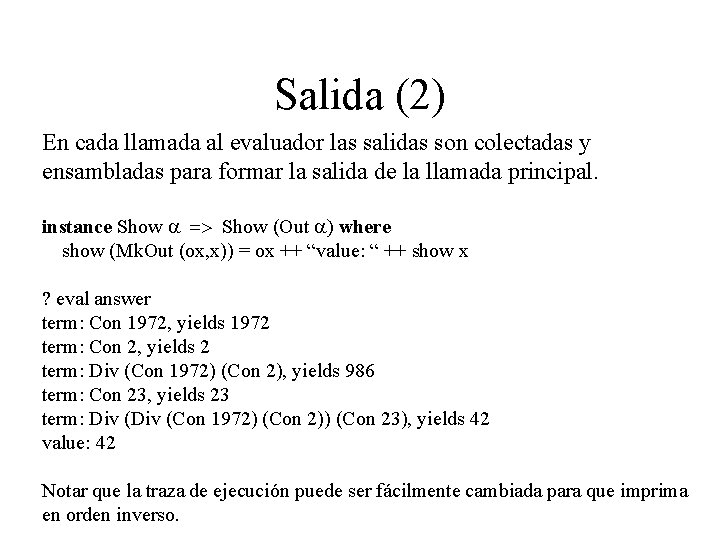 Salida (2) En cada llamada al evaluador las salidas son colectadas y ensambladas para