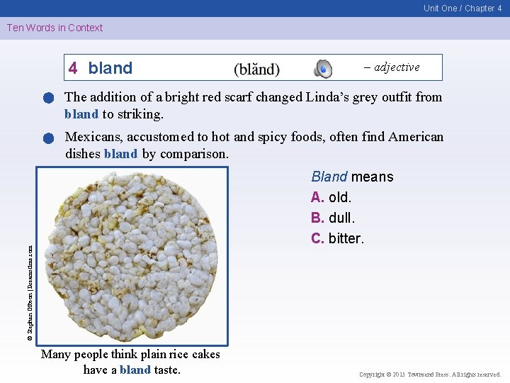 Unit One / Chapter 4 Ten Words in Context 4 bland – adjective The
