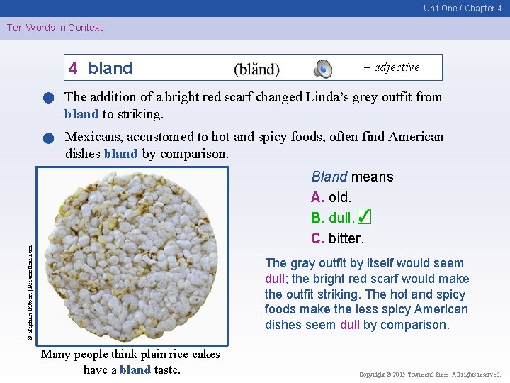 Unit One / Chapter 4 Ten Words in Context 4 bland – adjective The