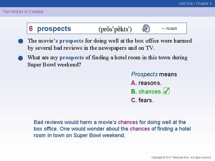 Unit One / Chapter 4 Ten Words in Context 6 prospects – noun The
