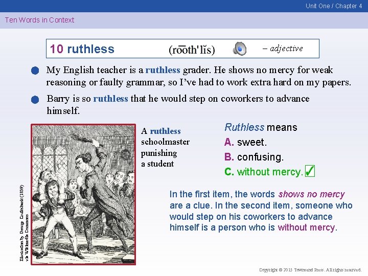 Unit One / Chapter 4 Ten Words in Context 10 ruthless – adjective My