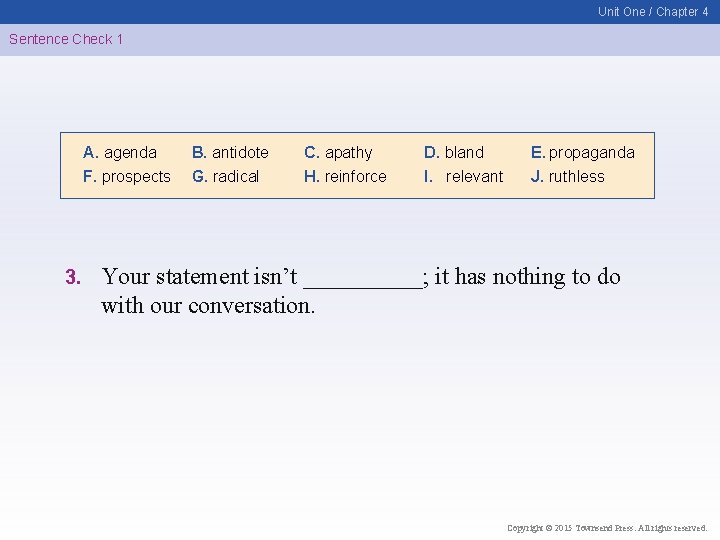 Unit One / Chapter 4 Sentence Check 1 A. agenda F. prospects 3. B.