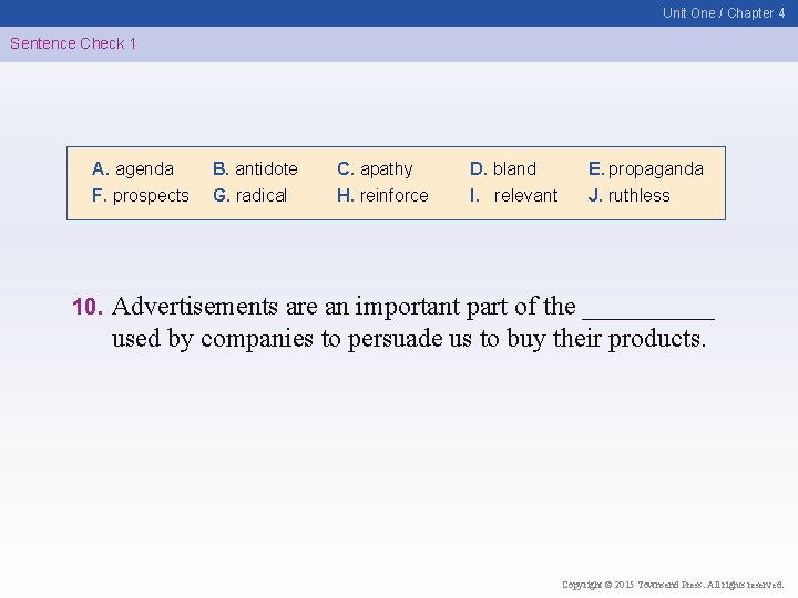 Unit One / Chapter 4 Sentence Check 1 A. agenda F. prospects 10. B.