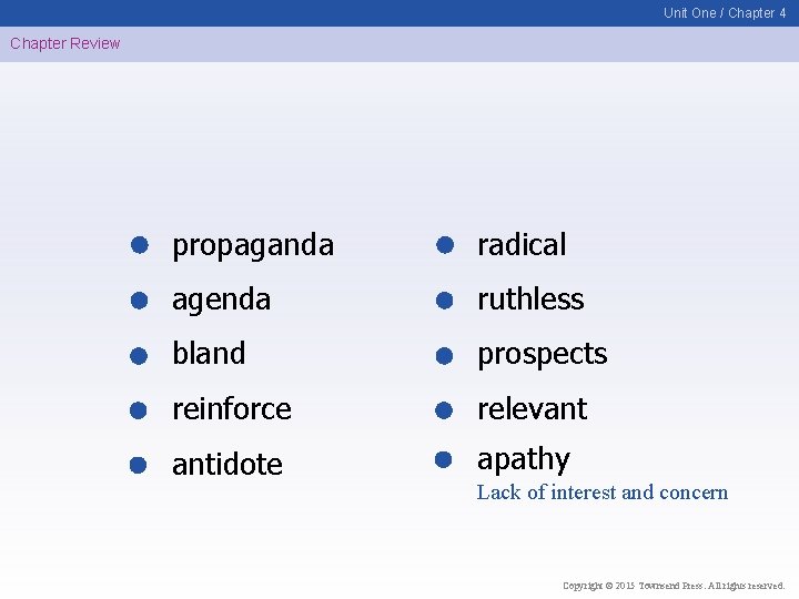 Unit One / Chapter 4 Chapter Review propaganda radical agenda ruthless bland prospects reinforce