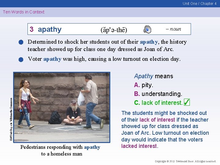 Unit One / Chapter 4 Ten Words in Context 3 apathy – noun Determined