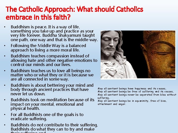 The Catholic Approach: What should Catholics embrace in this faith? • Buddhism is peace.