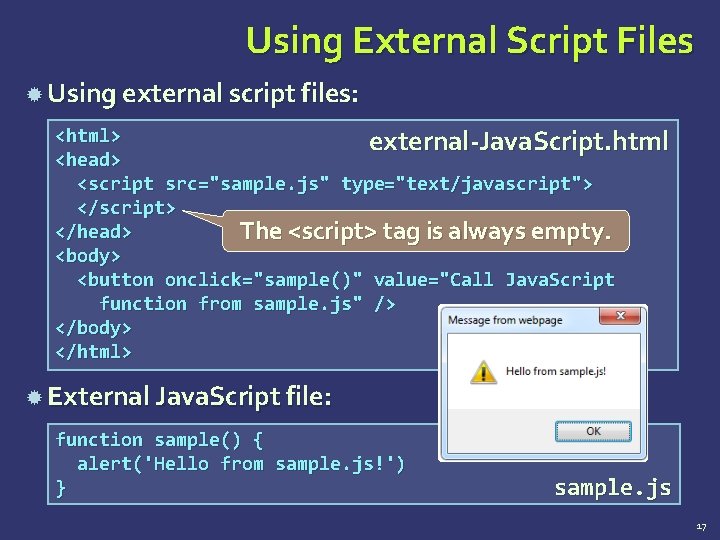 Using External Script Files Using external script files: <html> external-Java. Script. html <head> <script