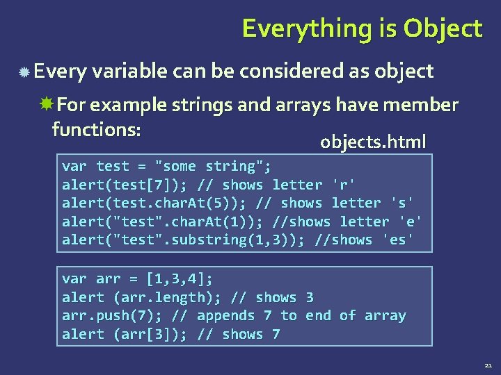 Everything is Object Every variable can be considered as object For example strings and