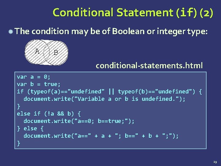 Conditional Statement (if) (2) The condition may be of Boolean or integer type: conditional-statements.
