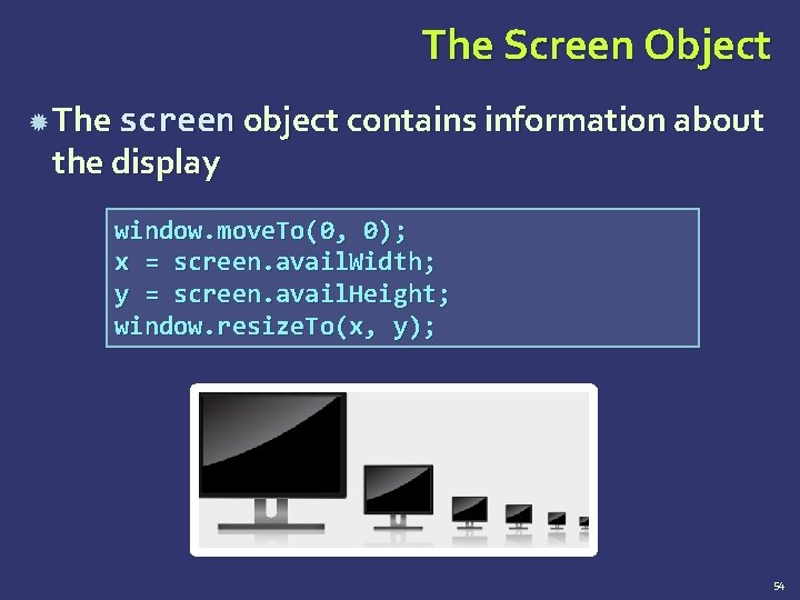 The Screen Object The screen object contains information about the display window. move. To(0,
