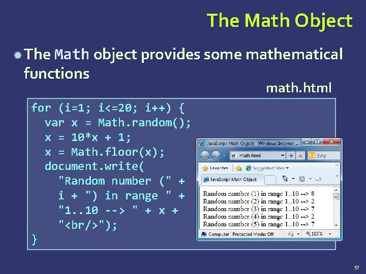 The Math Object The Math object provides some mathematical functions math. html for (i=1;