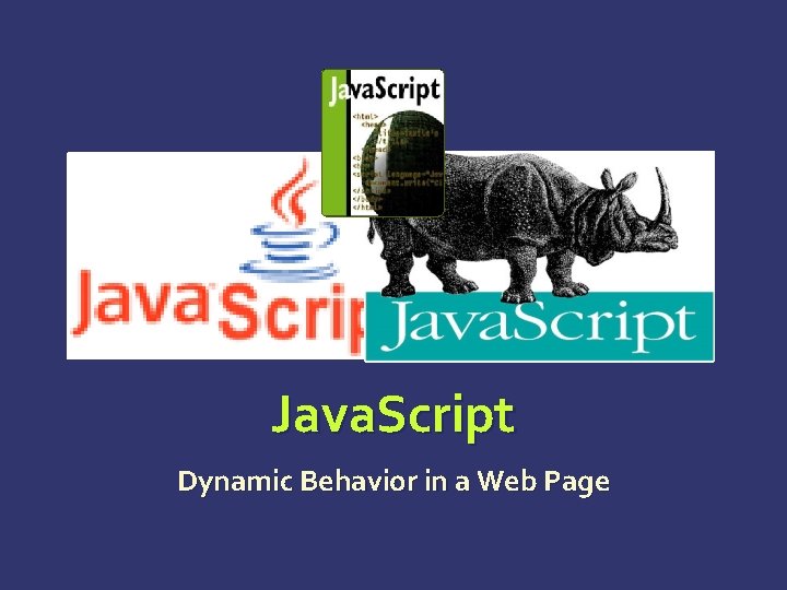 Java. Script Dynamic Behavior in a Web Page 