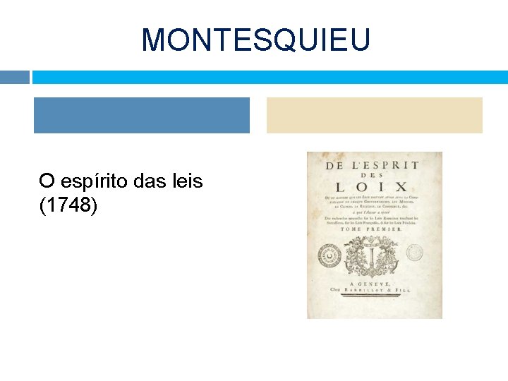 MONTESQUIEU O espírito das leis (1748) 