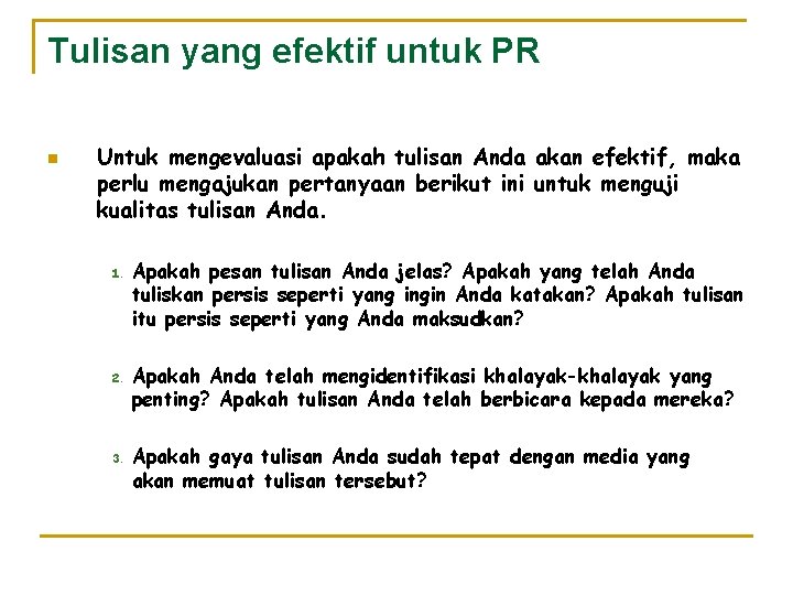 Tulisan yang efektif untuk PR n Untuk mengevaluasi apakah tulisan Anda akan efektif, maka