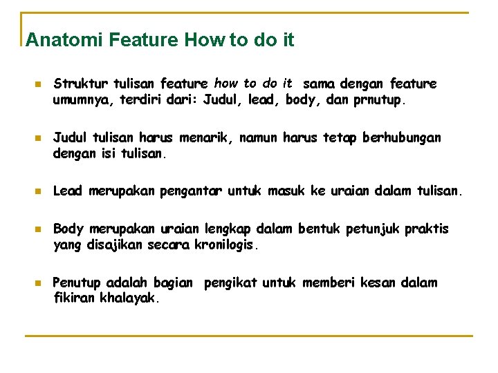Anatomi Feature How to do it n n n Struktur tulisan feature how to