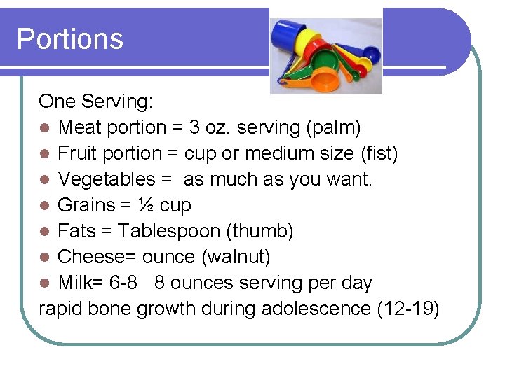 Portions One Serving: l Meat portion = 3 oz. serving (palm) l Fruit portion