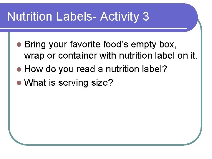 Nutrition Labels- Activity 3 l Bring your favorite food’s empty box, wrap or container