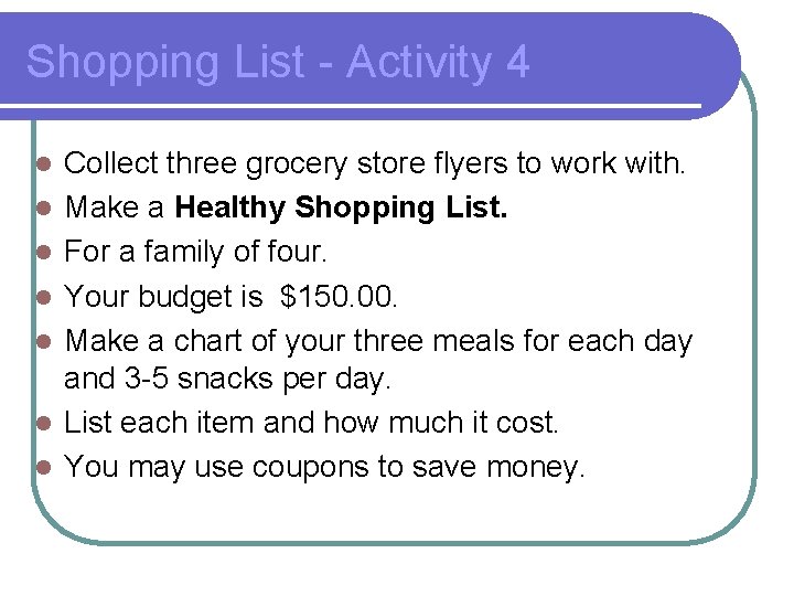 Shopping List - Activity 4 l l l l Collect three grocery store flyers