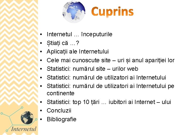  • • Internetul … începuturile Știați că …? Aplicații ale Internetului Cele mai