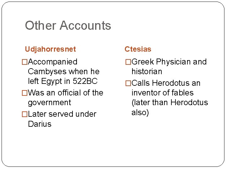 Other Accounts Udjahorresnet Ctesias �Accompanied �Greek Physician and Cambyses when he left Egypt in