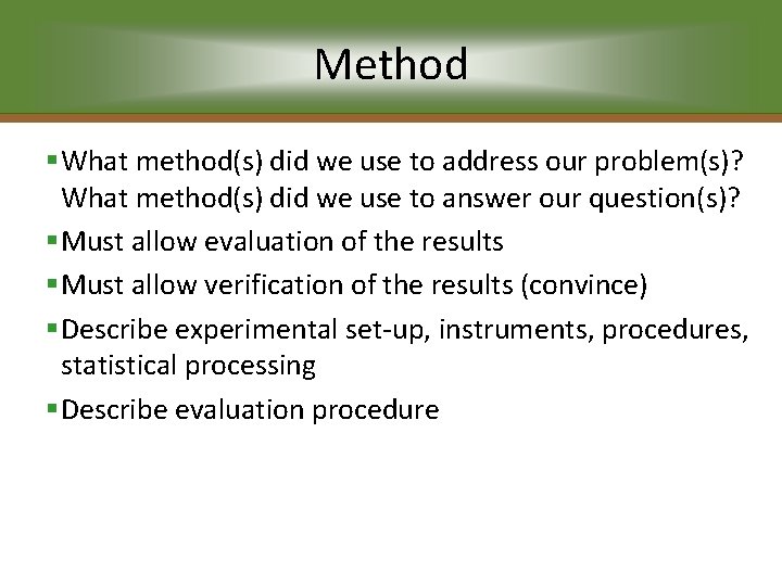 Method §What method(s) did we use to address our problem(s)? What method(s) did we