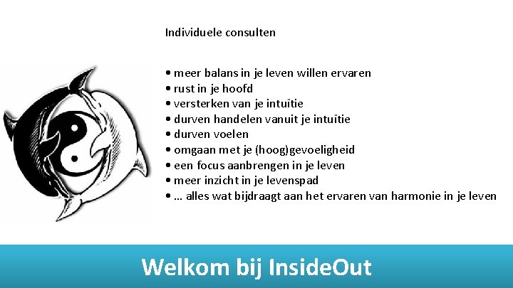 Individuele consulten • meer balans in je leven willen ervaren • rust in je