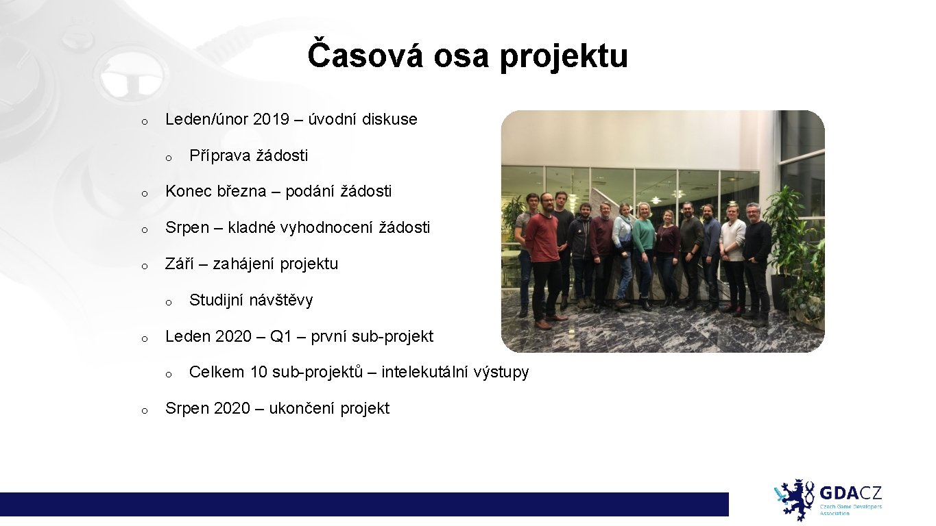 Časová osa projektu o Leden/únor 2019 – úvodní diskuse o Příprava žádosti o Konec