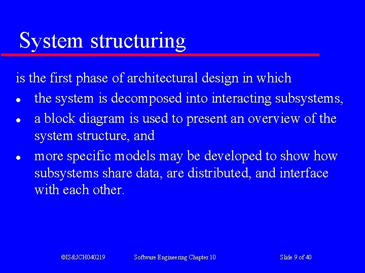 System structuring is the first phase of architectural design in which l the system System structuring is the first phase of architectural design in which l the system