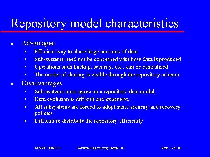 Repository model characteristics l Advantages • • l Efficient way to share large amounts Repository model characteristics l Advantages • • l Efficient way to share large amounts