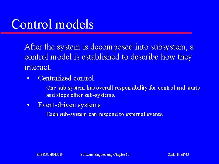 Control models After the system is decomposed into subsystem, a control model is established Control models After the system is decomposed into subsystem, a control model is established