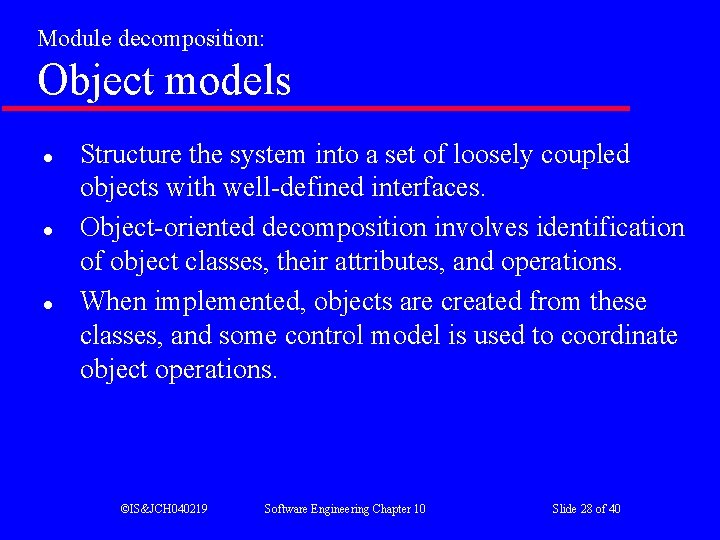 Module decomposition: Object models l l l Structure the system into a set of Module decomposition: Object models l l l Structure the system into a set of