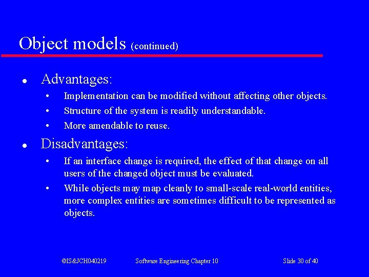 Object models (continued) l Advantages: • • • l Implementation can be modified without Object models (continued) l Advantages: • • • l Implementation can be modified without