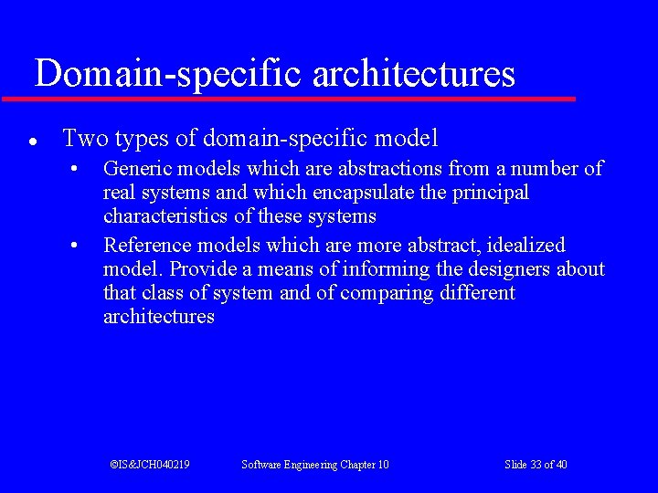 Domain-specific architectures l Two types of domain-specific model • • Generic models which are Domain-specific architectures l Two types of domain-specific model • • Generic models which are