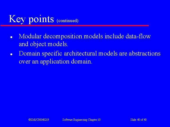 Key points (continued) l l Modular decomposition models include data-flow and object models. Domain Key points (continued) l l Modular decomposition models include data-flow and object models. Domain
