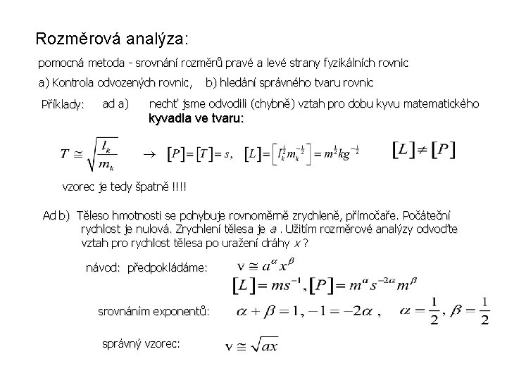 Rozměrová analýza: pomocná metoda - srovnání rozměrů pravé a levé strany fyzikálních rovnic a)