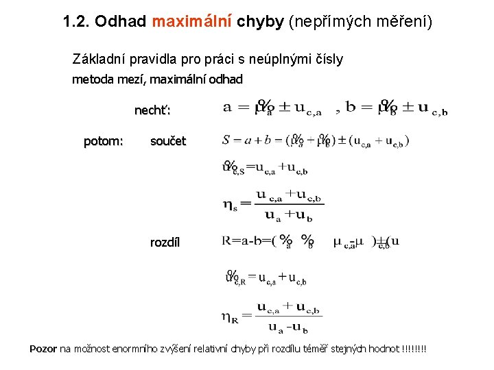 1. 2. Odhad maximální chyby (nepřímých měření) Základní pravidla pro práci s neúplnými čísly