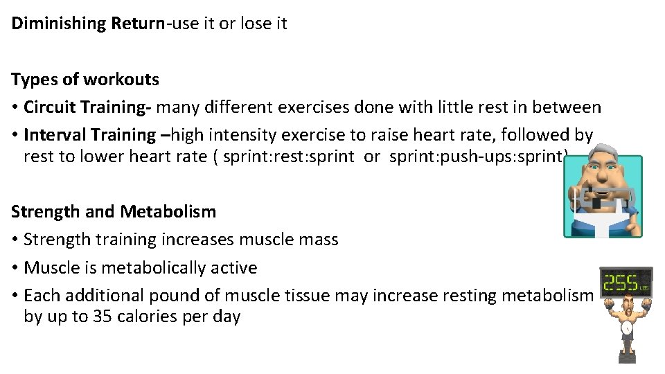 Diminishing Return-use it or lose it Types of workouts • Circuit Training- many different