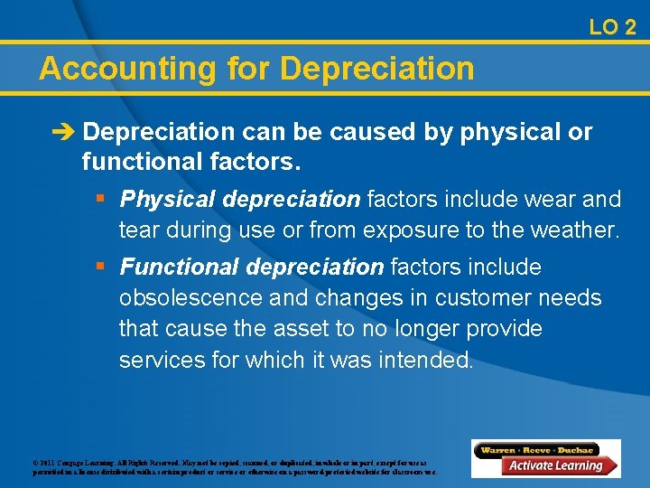 LO 2 Accounting for Depreciation è Depreciation can be caused by physical or functional