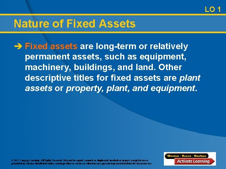 LO 1 Nature of Fixed Assets è Fixed assets are long-term or relatively permanent
