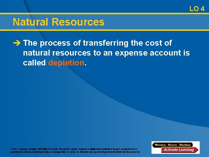 LO 4 Natural Resources è The process of transferring the cost of natural resources