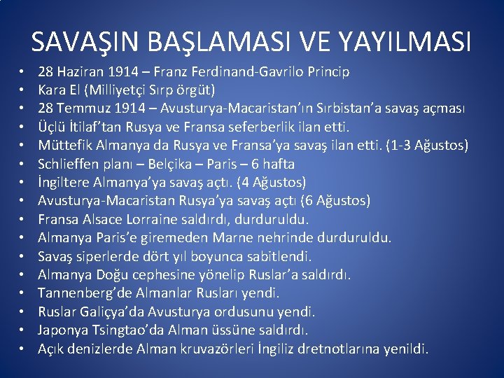 SAVAŞIN BAŞLAMASI VE YAYILMASI • • • • 28 Haziran 1914 – Franz Ferdinand-Gavrilo