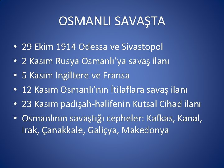 OSMANLI SAVAŞTA • • • 29 Ekim 1914 Odessa ve Sivastopol 2 Kasım Rusya