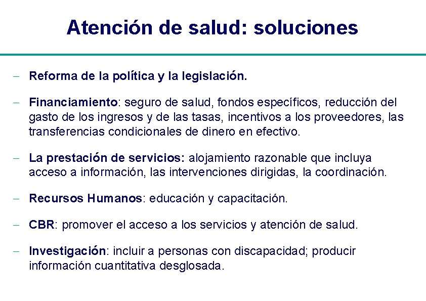 Atención de salud: soluciones - Reforma de la política y la legislación. - Financiamiento: