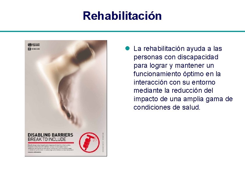 Rehabilitación l La rehabilitación ayuda a las personas con discapacidad para lograr y mantener