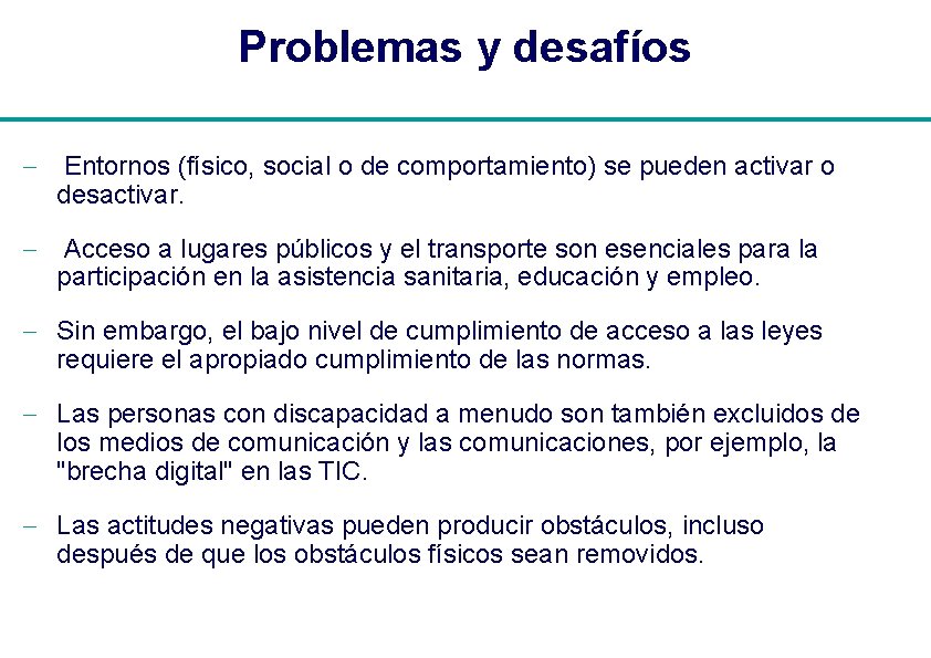 Problemas y desafíos - Entornos (físico, social o de comportamiento) se pueden activar o