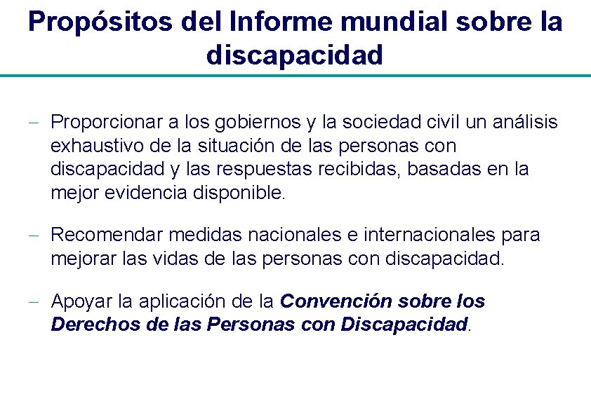 Propósitos del Informe mundial sobre la discapacidad - Proporcionar a los gobiernos y la