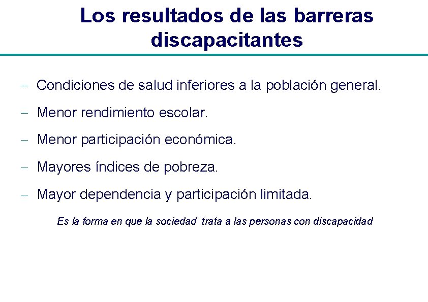 Los resultados de las barreras discapacitantes - Condiciones de salud inferiores a la población