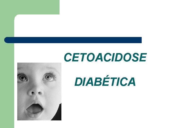 CETOACIDOSE DIABÉTICA 