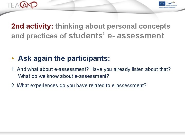 2 nd activity: thinking about personal concepts and practices of students’ e- assessment •