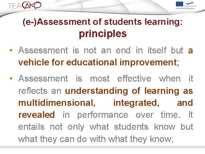 (e-)Assessment of students learning: principles • Assessment is not an end in itself but